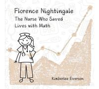 Florence Nightingale: The Nurse Who Saved Lives with Math