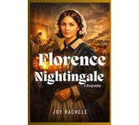 Florence Nightingale: The Rebel Who Revolutionized Healthcare.