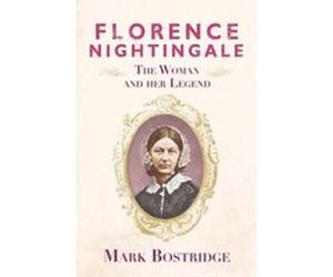 Florence Nightingale: The Woman and Her Legend Bostridge, Mark (Auteur)
