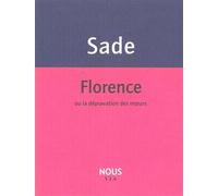 Florence Ou la dépravation des moeurs - Donatien Alphonse François de Sade (Marquis) - Nous Eds - broché - Roman