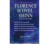 Florence Scovel Shinn Complete Collection Of All 5 Works: The Game of Life and How to Play It; Your Word Is Your Wand; The Secret Door to Success; ... Spoken Word, and The Magic Path of Intuition