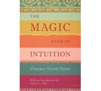 Florence Scovel Shinn The Magic Path of Intuition (Relié)