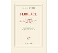 Jacques Rivière – Florence suivi des Lettres à Antoinette Morin-Pons (1923-1925) – Gallimard