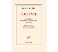 Jacques Rivière – Florence suivi des Lettres à Antoinette Morin-Pons (1923-1925) – Gallimard