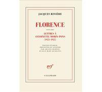 Jacques Rivière – Florence suivi des Lettres à Antoinette Morin-Pons (1923-1925) – Gallimard