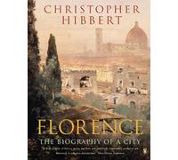 Florence: The Biography of a City