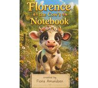 Florence the Cow's Notebook: Childrens Cow notebook for writing and doodling fun