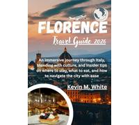 Florence Travel Guide 2026: An immersive journey through Italy, blending with culture, and insider tips on where to stay, what to eat, and how to navigate the city with ease