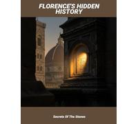 Florence'S Hidden History: Secrets Of The Stones