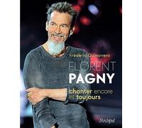 Florent Pagny - Chanter Encore Et Toujours