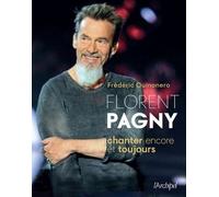 Florent Pagny - Chanter Encore Et Toujours