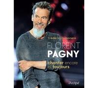 Florent Pagny, Chanter encore et toujours Frédéric Quinonero (Auteur)