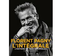 Florent Pagny - L'intégrale L'histoire de tous ses disques - Clément Lagrange - Epa Eds - relié - Beau livre