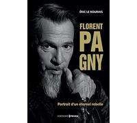 Florent Pagny - Portrait d'un éternel rebelle: Portrait d'un éternel rebelle