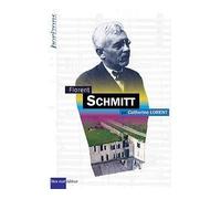 Florent Schmitt - Catherine Lorent - Bleu Nuit Eds - broché - Essai