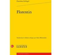 Florentin Dorothea Schlegel (Auteur), Alain Montandon (Collection dirigée par), Alain Montandon (Edité par), Françoise Lavocat (Collection dirigée par)