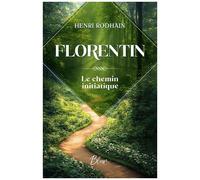 Florentin - Le chemin initiatique