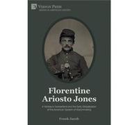 Florentine Ariosto Jones A Yankee in Switzerland and the Early Globalization of the American System of Watchmaking BampW - Frank Jacob - Vernon Art and Sc Frank JacobFrank Jacob (Auteur)
