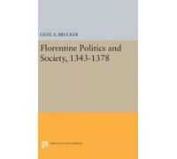 Florentine Politics And Society, 1343-1378