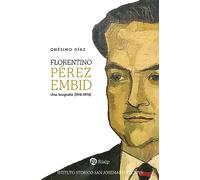 Florentino Pérez Embid: Una biografía (1918-1974)
