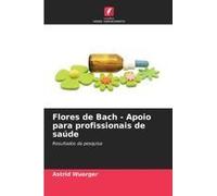 Flores De Bach - Apoio Para Profissionais De Saúde