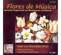 Flores De Musica : Musique Ibérique Pour Orgue Des Xvi Et Xviièmes Siècles
