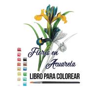Flores En Acuarela: Libro Para Colorear Acuarela Acrílico Colores Teoria Del Color