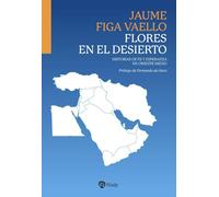 Flores en el desierto: Historias de fe y esperanza en Oriente Medio