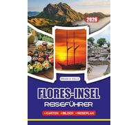 FLORES-INSEL REISEFÜHRER 2026: Entdecken Sie verborgene Schätze, lebendige Kultur, atemberaubende Strände und Naturwunder auf der Insel Flores in Indonesien