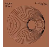 Flores Miguel - Lorca: Lost Tapes (1989-1990)