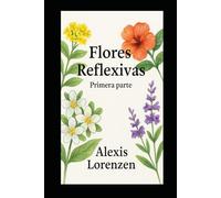 Flores reflexivas primera parte