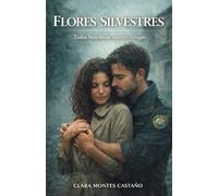 Flores silvestres: Una novela romántica de amor a fuego lento en un pequeño pueblo del norte de España