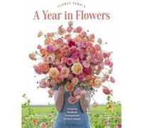 Floret Farm's A Year in Flowers Erin Benzakein (Auteur)