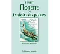 Florette ou la rivière des Parfums - T. Trilby - Triomphe Eds Du - relié - Roman junior dès 9 ans