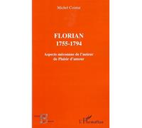Florian 1755-1794 Aspects méconnus de l'auteur de "Plaisir d'amour" - Michel Cointat - L'harmattan - broché - Biographie