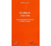 Florian 1755-1794 Aspects méconnus de l'auteur de "Plaisir d'amour" - Michel Cointat - L'harmattan - broché - Biographie