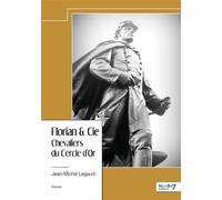 Florian & Cie - Chevaliers du Cercle d'Or - Jean-Michel Legaud - Nombre 7 - relié - Roman