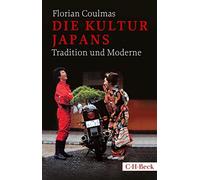 Florian Coulmas Die Kultur Japans: Tradition und Moderne (Beck Paperback (Poche)