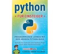 Florian Dalwigk Python für Einsteiger: Programmieren lernen mit dem groß (Poche)
