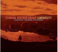 Florian Hoefner Group - Luminosity [New CD]