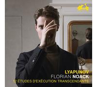 Florian Noack - Liapounov: 12 etudes d'execution transcendante [New CD]
