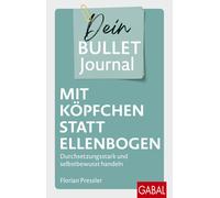 Florian Pressle Mit Köpfchen statt Ellenbogen - Dein Bullet Journal: Dur (Poche)