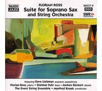 Florian Ross Quintet – Ross, Florian: Suite For Soprano Sax And String Orchestra