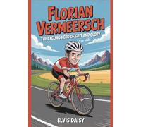 Florian Vermeersch: The cycling hero of grit and glory for kids