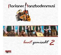 Florianer Tanzbodenmusik - Bunt Gemischt 2