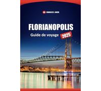 FLORIANPOLIS Guide de voyage 2025: Plages, Choses à faire, Où séjourner, manger et visiter à Brésil City