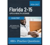Florida 2-15 Life & Health License Exam Prep 2026-2027: 480+ Questions with Comprehensive Answer Explanations