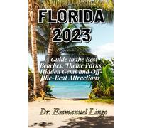 Florida 2023: A Guide To The Best Beaches, Theme Parks, Hidden Gems And Off-The-Beat Attractions