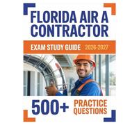Florida Air A Contractor Exam Study Guide 2026-2027: Complete Material Overview with Practice Test Set, Complete Answer Keys, and Solutions
