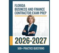 Florida Business and Finance Contractor Exam Prep 2026-2027: Complete Subject Overview with 500+ Practice Items, Answer Keys, and Step-by-Step Explanations